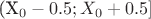 {(X_0-0.5;X_0+0.5]}