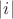 $|i|$