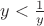$y<\frac{1}{y}$