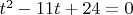 $t^2-11t+24=0$