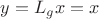 $y = L_{g}x =x$
