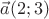 $\vec{a}(2; 3)$