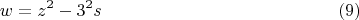 $$ w=z^2-3^2s \eqno(9) $$