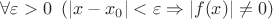 $\forall \varepsilon > 0\ \left (|x-x_0|<\varepsilon \Rightarrow |f(x)|\ne 0  \right )$