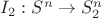 $I_2:S^n\to S_2^n$