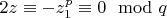 $2z \equiv -z_1^p \equiv  0 \mod q$