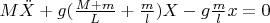 $M\ddot X+g(\frac{M+m}{L}+\frac ml)X-g\frac ml x=0$