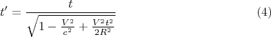 $$ t'=\frac{t}{\sqrt{1-\frac{V^2}{c^2}+\frac{V^2t^2}{2R^2}}} \eqno (4)$$