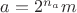 $a=2^{n_a}m$