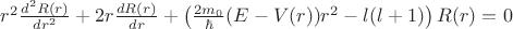 $r^2 \frac{d^2 R(r)}{dr^2} + 2r\frac{d R(r)}{dr} + \left(\frac {2m_0}{\hbar}(E-V(r))r^2-l(l+1)\right)R(r)=0$