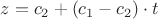 $z=c_2+(c_1-c_2)\cdot t$ $z=c_2+(c_1-c_2)\cdot t$
