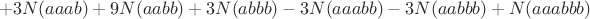 $$+ 3N(aaab) + 9N(aabb) +3N(abbb) - 3N(aaabb) - 3N(aabbb) + N(aaabbb)$$