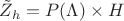 $\tilde Z_h = P(\Lambda) \times H$