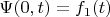 $\Psi(0, t) = f_1(t)$