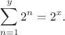 $$\sum\limits_{n=1}^y 2^n=2^x.$$