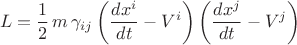 $$
L = \frac{1}{2} \, m \, \gamma_{i j} \left(  \frac{dx^i}{dt} - V^i \right) \left(  \frac{dx^j}{dt} - V^j \right)
$$