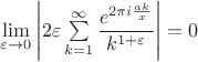 $\[\lim \limits_{\varepsilon \to 0}\left|2\varepsilon \sum \limits_{k=1}^{\infty}\dfrac{e^{2\pi i \frac{ak}{x}}}{k^{1+\varepsilon}}\right|=0\]$