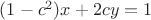 $(1-c^2)x+2cy=1$