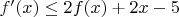 $f'(x) \le 2f(x) + 2x - 5$