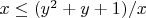 $x\leq (y^2+y+1)/x$