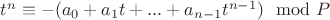 $t^n \equiv - (a_0 + a_1 t + ... + a_{n-1} t^{n-1}) \mod P$