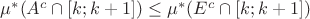 $\mu^*(A^c\cap [k; k+1]) \leq \mu^*(E^c\cap [k; k+1])$