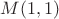 $M(1,1)$