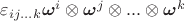 $\varepsilon_{ij...k}\boldsymbol{\omega}^i\otimes\boldsymbol{\omega}^j\otimes...\otimes\boldsymbol{\omega}^k$
