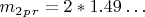 $ m_2_p_r=2*1.49&hellip;  $