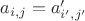 $a_{i,j}=a'_{i',j'}$
