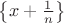 $\left \{ x+\frac{1}{n} \right \}$