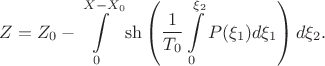 $$Z = Z_0- \int\limits_0^{X-X_0} \sh \left( \dfrac{1}{T_0} \int\limits_0^{\xi_2} P(\xi_1) d \xi_1 \right) d \xi_2.$$