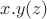 $x.y(z)$