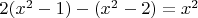 $2(x^2-1)-(x^2-2)=x^2$