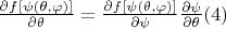 $\frac{\partial f[\psi(\theta,\varphi)]}{\partial \theta}=\frac{\partial f[\psi(\theta,\varphi)]}{\partial \psi}\frac{\partial \psi}{\partial \theta}\eqno(4)$