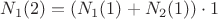$N_1(2)=(N_1(1) + N_2(1)) \cdot 1$