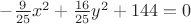$-\frac{9}{25} x^2+\frac{16}{25} y^2+144=0$