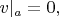 $v|_{a}=0,$
