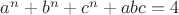 $a^n+b^n+c^n+abc=4$