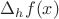 $\Delta_h f(x)$