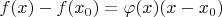 $f(x)-f(x_0) = \varphi(x)(x-x_0)$