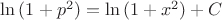 $ \ln {(1 + p^2)} = \ln {(1 + x^2)} + C $ $ \ln {(1 + p^2)} = \ln {(1 + x^2)} + C $