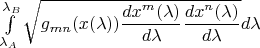 $\int\limits_{\lambda_A}^{\lambda_B} \sqrt{g_{mn}(x(\lambda))\dfrac{dx^m(\lambda)}{d\lambda}\dfrac{dx^n(\lambda)}{d\lambda}}d\lambda$