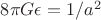 $8{\pi}G{\epsilon}=1/a^2$