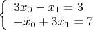 $
\left\{ \begin{array}{l}
3x_0-x_1 = 3\\
-x_0+3x_1 = 7
\end{array} \right.
$