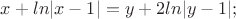 $x+ln|x-1|=y+2ln|y-1|;$