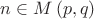 \[
n \in M\left( {p,q} \right)
\]