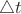$\bigtriangleup t