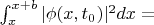$\int_{x}^{x+b}|\phi(x,t_0)|^2  dx=$