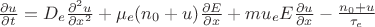$\frac{\partial u}{\partial t} = D_e \frac{\partial^2 u}{\partial x^2} + \mu_e(n_0+u)\frac{\partial E}{\partial x} + mu_e E \frac{\partial u}{\partial x} - \frac{n_0+u}{\tau_e}$